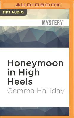 Honeymoon in High Heels: A High Heels Mysteries Novella by Gemma Halliday