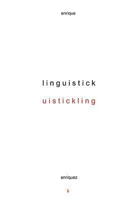Linguistick - Uistickling by Enrique Enriquez