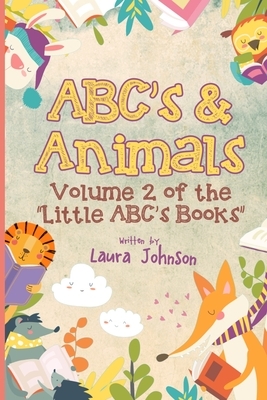 ABC's & Animals by Laura Johnson
