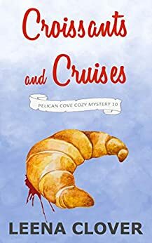 Croissants and Cruises by Leena Clover