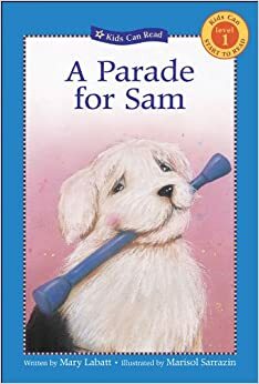A Parade for Sam by Mary Labatt, Marisol Sarrazin