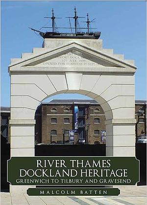 River thames dockland heritage by Malcolm Batten