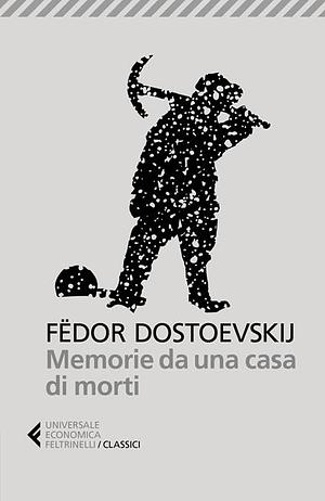 Memorie da una casa di morti by Fyodor Dostoevsky