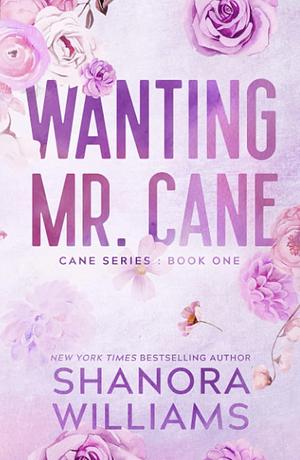 Wanting Mr. Cane by Shanora Williams