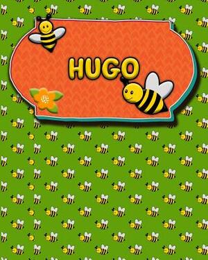 Handwriting Practice 120 Page Honey Bee Book Hugo: Primary Grades Handwriting Book K-2 by Buzz Schultz