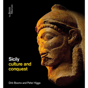 Sicily: Culture and Conquest by Peter Higgs, Dirk Booms