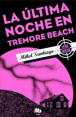 La Última Noche En Tremore Beach/ The Last Night at Tremore Beach by Mikel Santiago