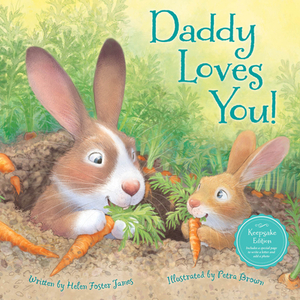 Daddy Loves You! by Helen Foster James