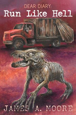 Dear Diary: Run Like Hell by James A. Moore