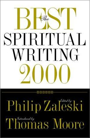 The Best Spiritual Writing 2000 by Philip Zaleski