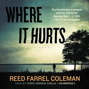 Where It Hurts by Reed Farrel Coleman