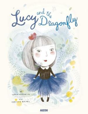 Lucy and the Dragonfly by Lucie Papineau