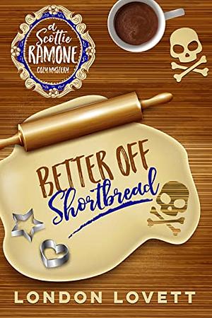 Better Off Shortbread by London Lovett