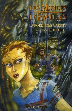 La Forêt des captifs by Pierre Bottero