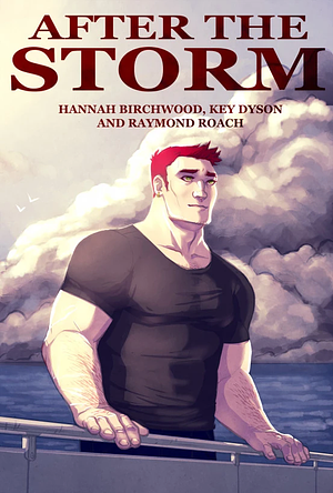 After the Storm by Hannah Birchwood, Raymond Roach, Key Dyson