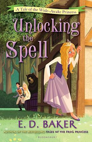 Unlocking the Spell by E.D. Baker