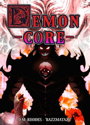 DEMON CORE: Volume 1: : A Demon-King Dungeon-Core LitRPG by D.M. Rhodes, D.M. Rhodes, Razzmatazz