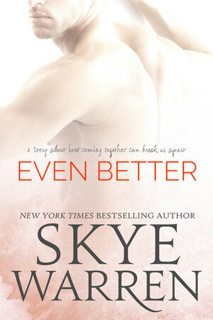 Even Better by Skye Warren