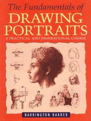 The Fundamentals Of Drawing Portraits by Barrington Barber