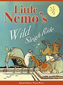 Little Nemo's Wild Sleigh Ride by Roland Urbanek, Winsor McCay