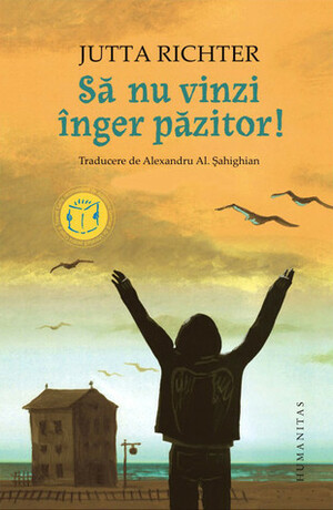 Să nu vinzi înger păzitor! by Alexandru Al. Şahighian, Jutta Richter