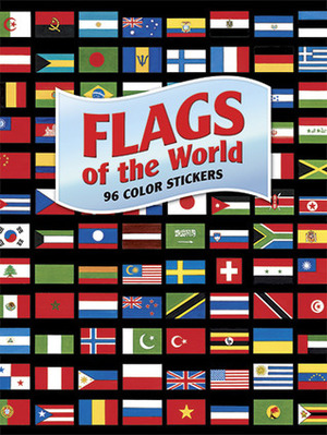 Flags of the World: 96 Color Stickers by A.G. Smith