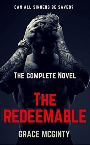 The Redeemable: The Complete Novel by Grace McGinty