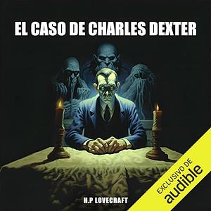 El Caso de Charles Dexter Ward by H.P. Lovecraft