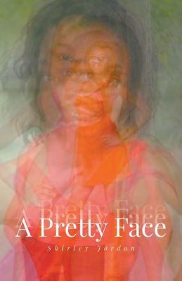 A Pretty Face by Shirley Jordan