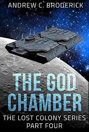 The God Chamber by Andrew C. Broderick, Andrew C. Broderick