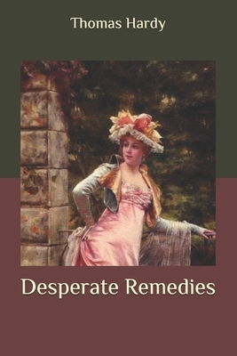 Desperate Remedies by Thomas Hardy