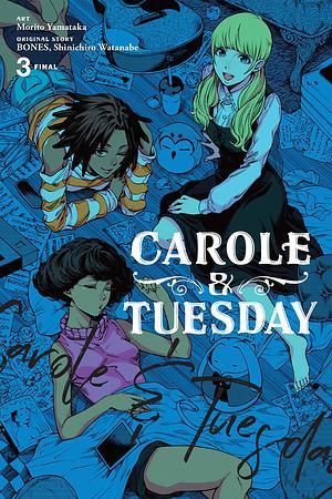 Carole & Tuesday, Vol. 3 by BONES, Shinichirō Watanabe, Morito Yamataka