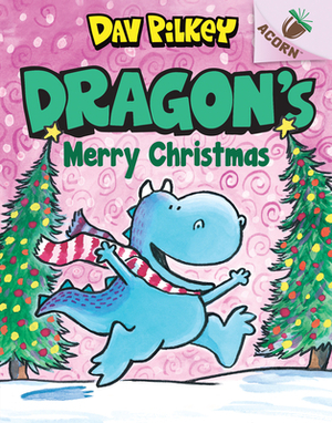 Dragon's Merry Christmas: An Acorn Book (Dragon #5), Volume 5 by Dav Pilkey