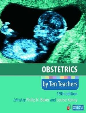 Obstetrics by Ten Teachers by Philip Baker