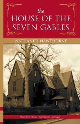 The House of the Seven Gables by Mathaniel Hawthorne