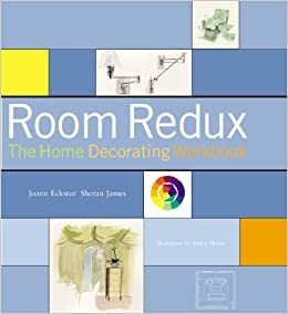 Room Redux: The Home Decorating Workbook by Sheran James, Joann Eckstut, Andras Halasz