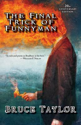The Final Trick of Funnyman and Other Stories: 20th Anniversary Edition by Bruce Taylor