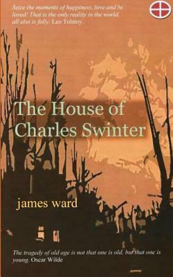 The House of Charles Swinter by James Ward