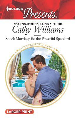 Shock Marriage for the Powerful Spaniard by Cathy Williams