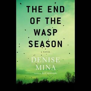 The End of the Wasp Season by Denise Mina