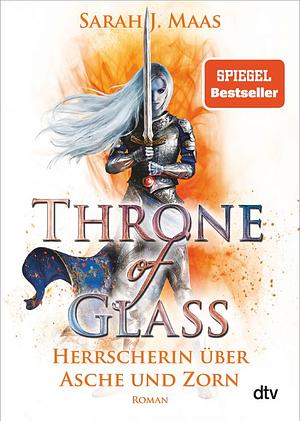 Throne of Glass - Herrscherin über Asche und Zorn by Sarah J. Maas