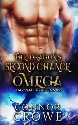 The Dragon's Second Chance Omega: An MM Mpreg Romance by Connor Crowe