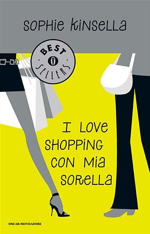 I love shopping con mia sorella by Sophie Kinsella