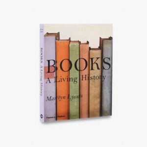 Books: A Living History by Martyn Lyons
