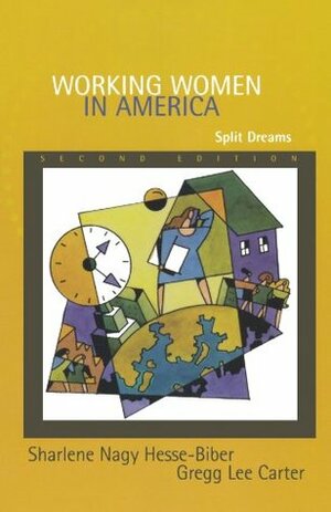 Working Women in America: Split Dreams by Sharlene Hesse-Biber, Gregg Lee Carter