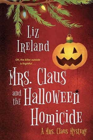 Mrs. Claus and the Halloween Homicide by Liz Ireland