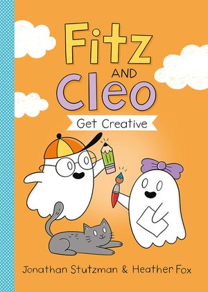 Fitz and Cleo Get Creative by Heather Fox, Jonathan Stutzman