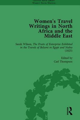 Women's Travel Writings in North Africa and the Middle East, Part I Vol 1 by Lois Chaber, Francesca Saggini, Carl Thompson