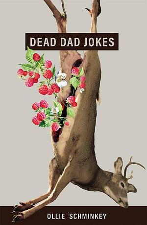 Dead Dad Jokes by Ollie Schminkey