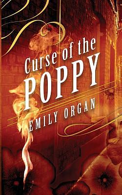 Curse of the Poppy by Emily Organ